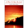 A Place To Rest My Soul door Jennifer LaShawn Pullom
