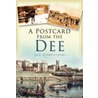 A Postcard From The Dee door Jan Dobrzynski