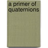 A Primer Of Quaternions door Arthur Stafford Hathaway