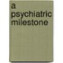 A Psychiatric Milestone