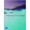 A Question Of Knowledge door Richenda Power