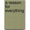 A Reason For Everything door Marek Kohn