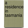 A Residence in Tasmania door Henry Butler Stoney