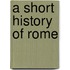 A Short History Of Rome