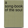 A Song-Book Of The Soul door Onbekend