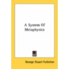 A System Of Metaphysics door Onbekend