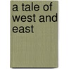 A Tale Of West And East by L.F. Strauss