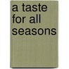 A Taste For All Seasons by Carolyn Humpheries
