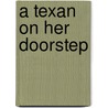 A Texan On Her Doorstep by Stella Bagwell