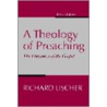 A Theology of Preaching by Richard Lischer