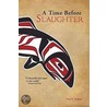 A Time Before Slaughter door Paul E. Nelson