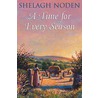 A Time For Every Season by Shelagh Noden