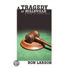 A Tragedy At Hillsville by Ron Larson