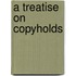 A Treatise On Copyholds