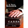 A True Leader C.A.R.E.S by Dr. Wain