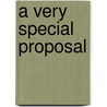 A Very Special Proposal by Josie Metcalfe