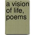 A Vision Of Life, Poems