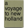 A Voyage To New Holland door William Dampier