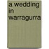 A Wedding In Warragurra