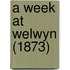 A Week At Welwyn (1873)