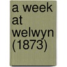 A Week At Welwyn (1873) by William Chambers