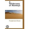 A Wilderness Of Monkeys door Frederick Niven