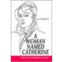 A Woman Named Catherine