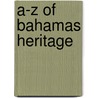 A-Z of Bahamas Heritage by Michael Craton