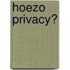 Hoezo privacy? by R. Kagie