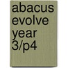 Abacus Evolve Year 3/P4 by Ruth Merttens