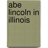 Abe Lincoln in Illinois door Robert Emmet Sherwood