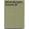 Abhandlungen, Volume 24 by Unknown