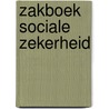 Zakboek Sociale Zekerheid door h.W.P. van Pelt