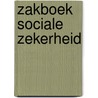 Zakboek Sociale Zekerheid by h.W.P. van Pelt