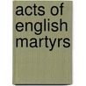 Acts of English Martyrs by John Hungerford Pollen