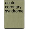 Acute Coronary Syndrome door M.K. Hong