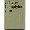 Ad C. W. Bampfylde, Arm door Christopher Anstey