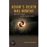 Adam's Death Was Worthy by Eunice Mbugua