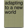 Adapting To A New World by James P.P. Horn