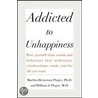 Addicted To Unhappiness door William J. Pieper