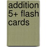 Addition 5+ Flash Cards by Unknown
