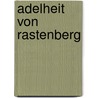 Adelheit Von Rastenberg door George F. Peter