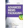 Advanced Mems Packaging by John H. Lau