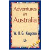 Adventures In Australia door William Henry Giles Kingston