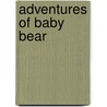 Adventures of Baby Bear by Wayne Lynch