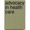 Advocacy In Health Care by Kevin Teasdale