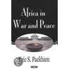 Africa In War And Peace door Eric S. Packham