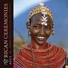 African Ceremonies 2011 by Carol Beckwith