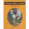 African Elites In India by Kenneth Robbins