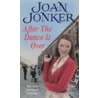 After The Dance Is Over door Joan Jonker